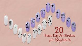 MUST WATCH: 20 Basic Nail Art Strokes for Beginners