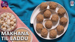 Makhana Til Laddu | Easy High Energy Superfood Recipe | Makar Sankranti Special | Chef Bhumika