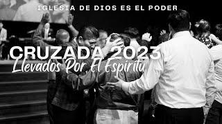 CRUZADA 2023 | LLEVADOS POR EL ESPIRITU | DIA VIERNES |PROVOCANDO LA GLORIA DE DIOS #CRUZADA