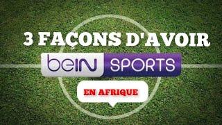 comment capter BeIn sport en Afrique