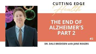 #2 "THE END OF ALZHEIMER'S" Part 2 - Dr Dale Bredesen