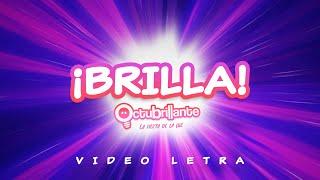  BRILLA  Video letra | Octubrillante - La Fiesta de la Luz