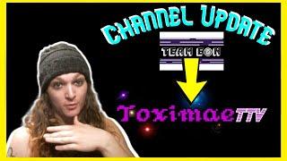 CHANNEL UPDATE! Team Eon 🠮 ToximaeTTV & 100 Subscriber Thank You