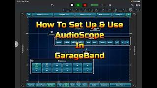 GarageBand Tutorial - How to Set Up & Use AudioScope Multi-Channel Live Mixer