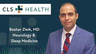 CLS Health | Neurology | Meet Bashar Zleik, MD