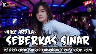 DJ BREAKBEAT SIDRAP CAMPURANSEBERKAS SINAR-NIKE ARDILADJ BREAKBEAT FULL BASS FIRAL DI TIKTOK 2024