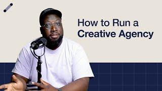 How to Run A Creative Agency