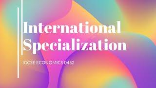 International Specialization | igcse economics 0455