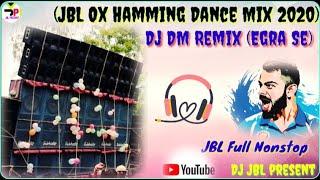 (JBL Ox Hamming Dance Mix 2020)-Dj DM Remix (Egra Se) All Puja visarjan JBL Dance Mix| JBL nonstop |