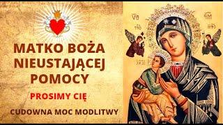 MODLITWA DO MATKI BOŻEJ NIEUSTAJĄCEJ POMOCY ️️ PROŚBY I PODZIĘKOWANIA. CUDOWNA MOC MODLITWY.