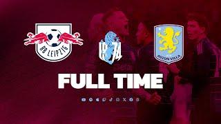 Full Time - RB Leipzig 2 - Aston Villa 3