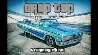 [FREE] G-Funk Type Beat "Drop Top" | 90's Rap Instrumental | Too Short x Tupac Type Beat