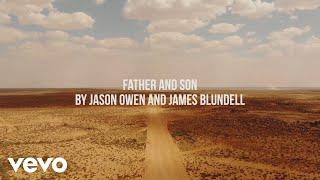 Jason Owen, James Blundell - Father And Son