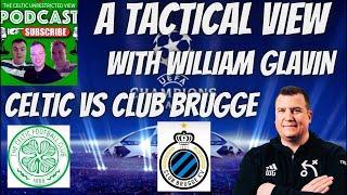 A TACTICAL VIEW WITH WILLIAM GLAVIN / CELTIC VS CLUB BRUGGE / CHAMPIONS LEAGUE PREVIEW