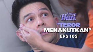 Alvino Was Very Scared Seeing Lia In Front Of Him - SETULUS HATI | Eps 105 Part 1