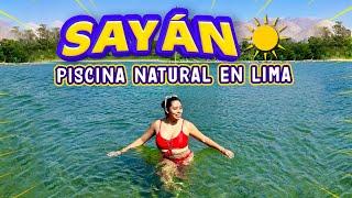 SAYAN, PISCINAS NATURALES de Andahuasi, cómo llegar desde Lima ️| TRAVELERAS