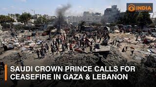 Saudi crown prince calls for immediate ceasefire in Gaza and Lebanon | DD India News Hour