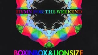 Hymn for the Weekend - BOXINBOX & LIONSIZE Remix (Vyel & Sophia Omarji Cover)