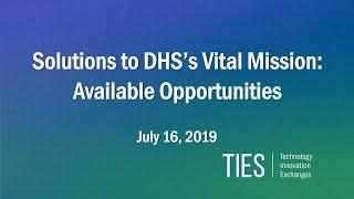 Solutions to DHS’s Vital Mission— Available Business Opportunities