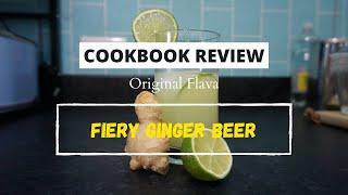 COOKBOOK REVIEW: Fiery Ginger Beer // Original Flava