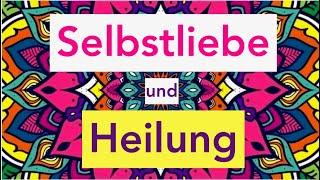 Selbstliebe und Heilung ▶ geführte Meditation zum innersten Ort (verbesserte Qualität)