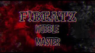 F!Beatz Wobble Master