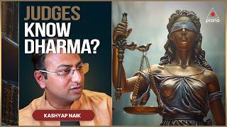 The Need for Better Quality Judges with Spirit of Dharma Shastras. Advocate Kashyap Naik. Part 2