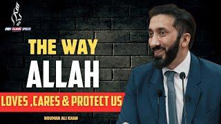 The way Allah loves, cares and protect us | Nouman Ali Khan