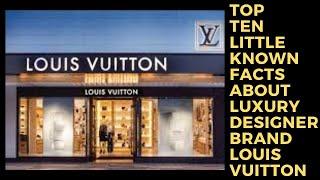 Top 10 Little Known Facts About Luxury Designer Brand Louis Vuitton