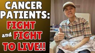 ALL CANCER PATIENTS, FIGHT AND FIGHT TO LIVE!! (September 12, 2024)