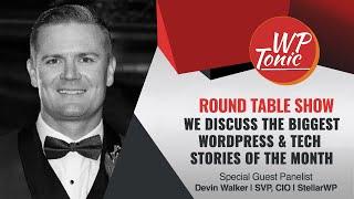 #967- WP-Tonic This Month in WordPress & Tech Round Table Show For June, 2025
