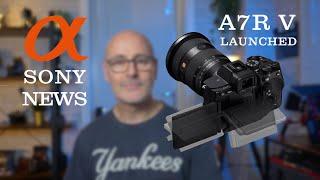 Sony A7R V is Launched - Full Specs - Will I order one?