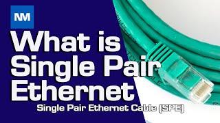 Single Pair Ethernet Explained (SPE) What is Single Pair Ethernet Cable?