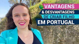 Vantagens e desvantagens de criar um filho em Portugal