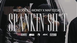 WIZZOCK X GMONEY X MAF Teeski - SPANKIN SH*T (Official Video)