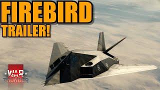 TRAILER "FIREBIRDS" UPDATE IS HERE! The LEAKS WERE RIGHT! Su-34! F-117, F-15E & MORE! - War Thunder