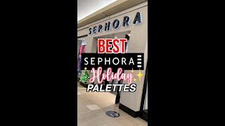 BEST SEPHORA HOLIDAY PALETTES! 