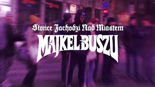 Majkel Buszu - SŁOŃCE ZACHODZI NAD MIASTEM (prod. BAHsick)