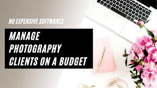 Manage Photography Clients On A Budget