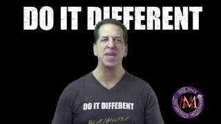 Do it Different Training -The Hard Truth