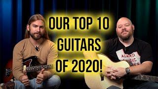 Top 10 Guitars We Reviewed in 2020 | Our Favorites!!