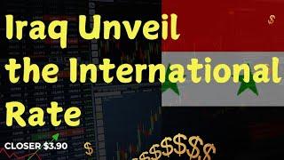 Iraqi Dinar Rate Close to $3.90 CBI Confirmed Iraq Unveil the International Rate 