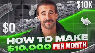 How to Make $10,000 per month (with no money)