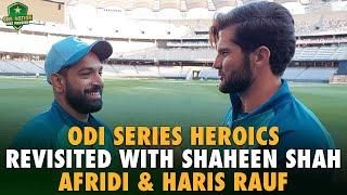 ODI Series Heroics Revisited with Shaheen Shah Afridi & Haris Rauf ️ | PCB | MA2A