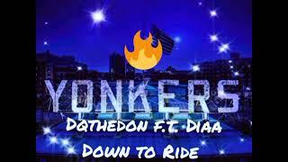 Dqthedon ft Diaa - Yonkers Down to Ride  (full Audio)