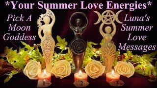 Luna Summer Love Messages ~ Pick A Moon Goddess