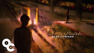 Kean Cipriano - Tayuman (Official Lyric Video)