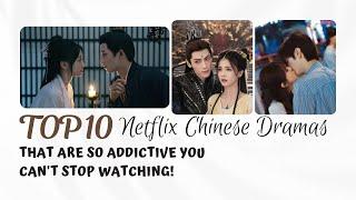 Top 10 Netflix Chinese Dramas That Are So Addictive You Can't Stop Watching! The Double, Hidden Love