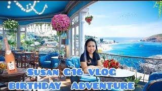 #susan g16 vlog Birthday Adventure