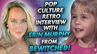 Pop Culture Retro interview with Erin Murphy from Bewitched!